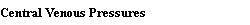 Central Venous Pressures