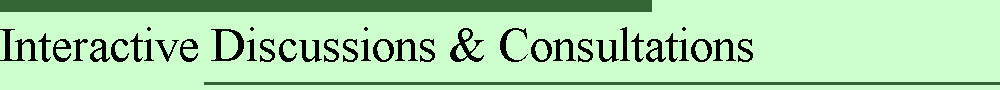 Interactive Discussions & Consultations