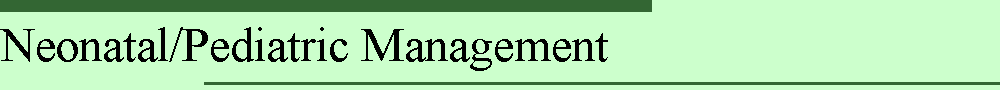 Neonatal/Pediatric Management