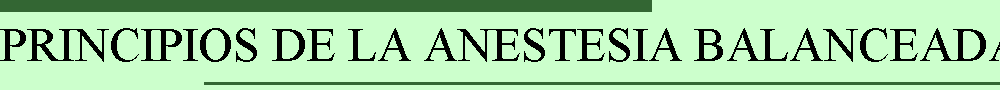 PRINCIPIOS DE LA ANESTESIA BALANCEADA