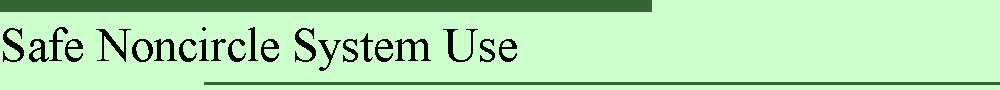 Safe Noncircle System Use