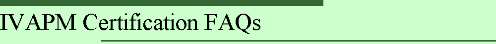 IVAPM Certification FAQs